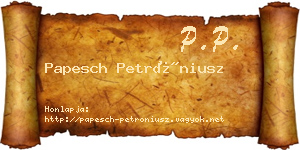 Papesch Petróniusz névjegykártya